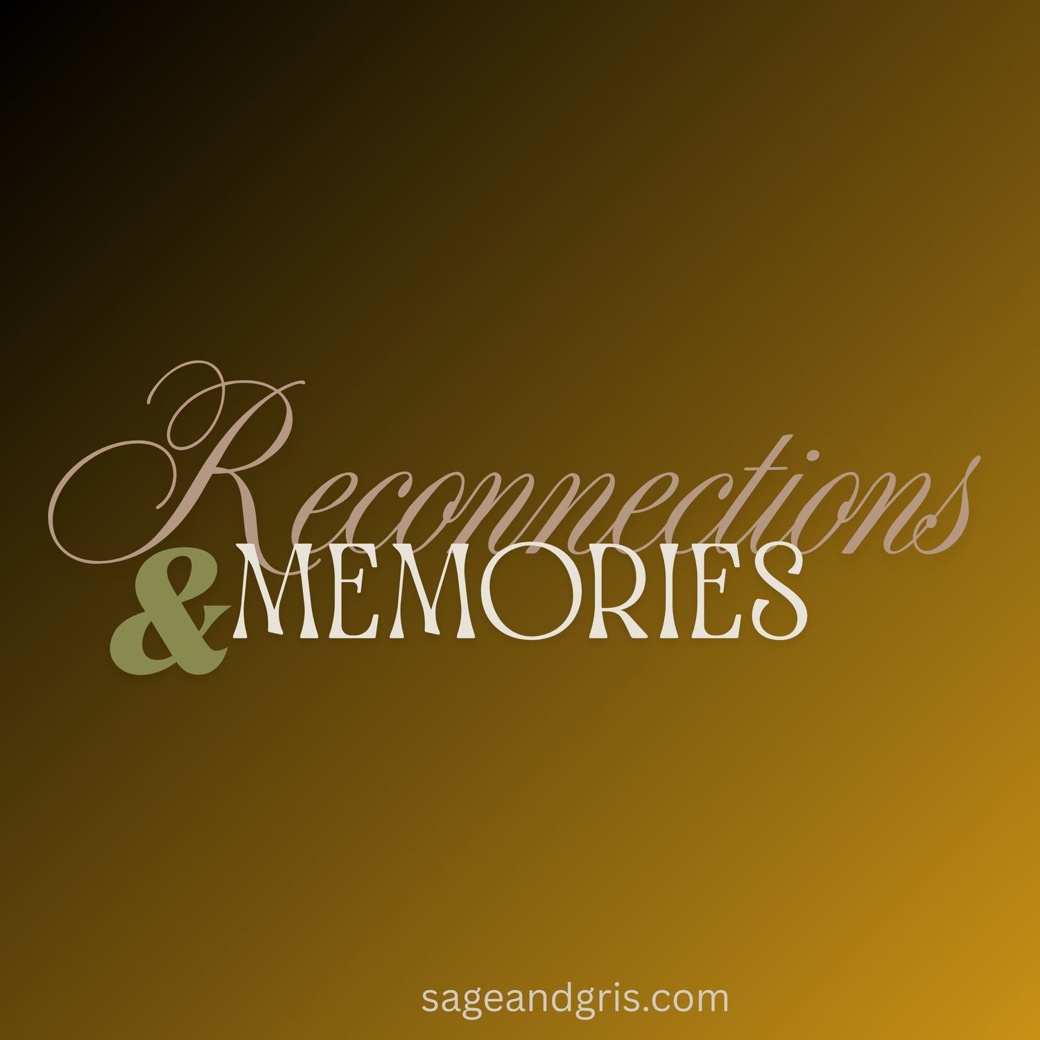 Reconnections & Memories